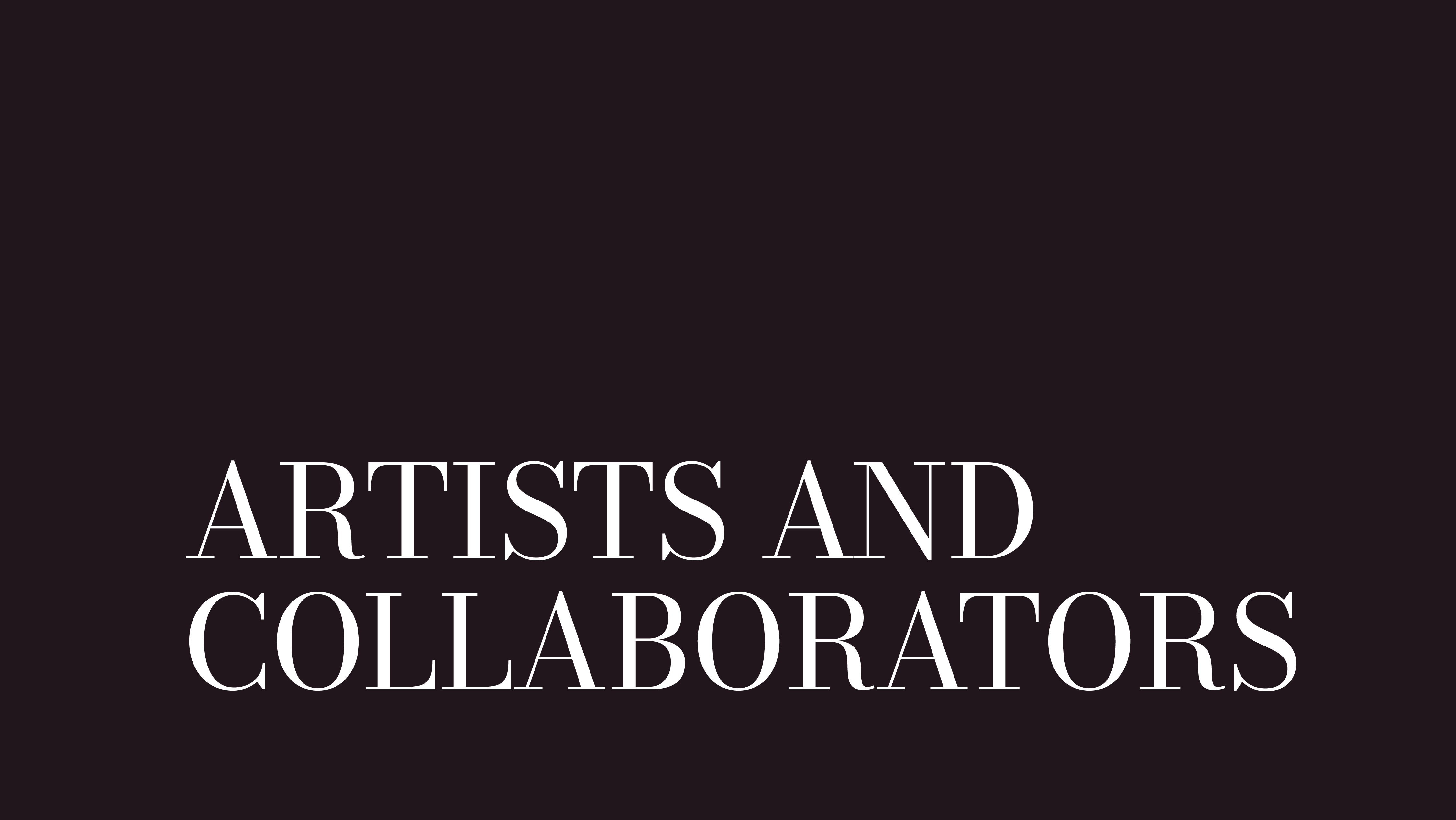 Artists and collaborators